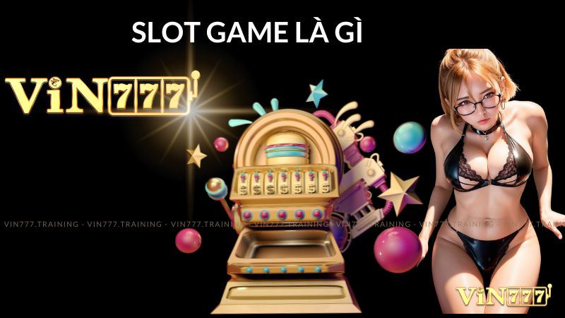 slot game là gì vin777